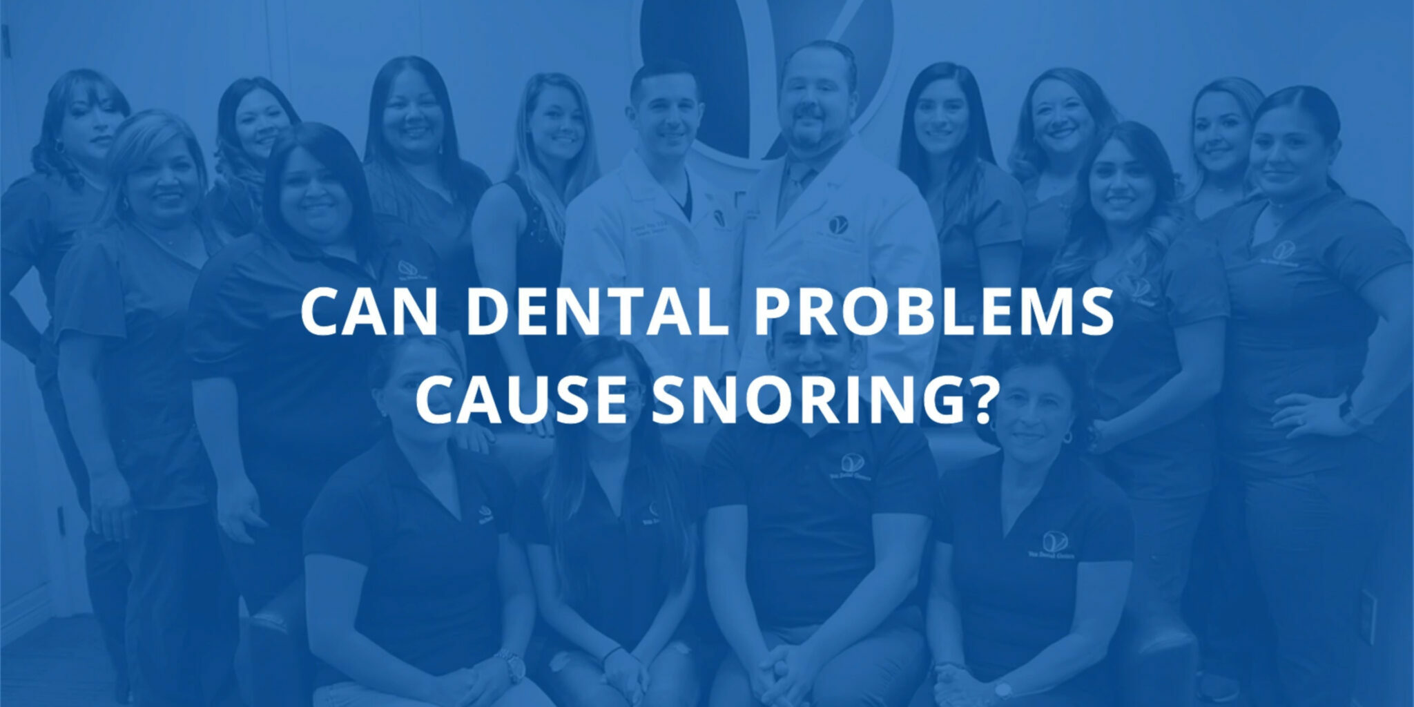 Can Dental Problems Cause Snoring? Vela Dental Centers